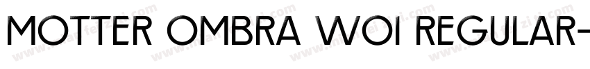 Motter Ombra W01 Regular字体转换